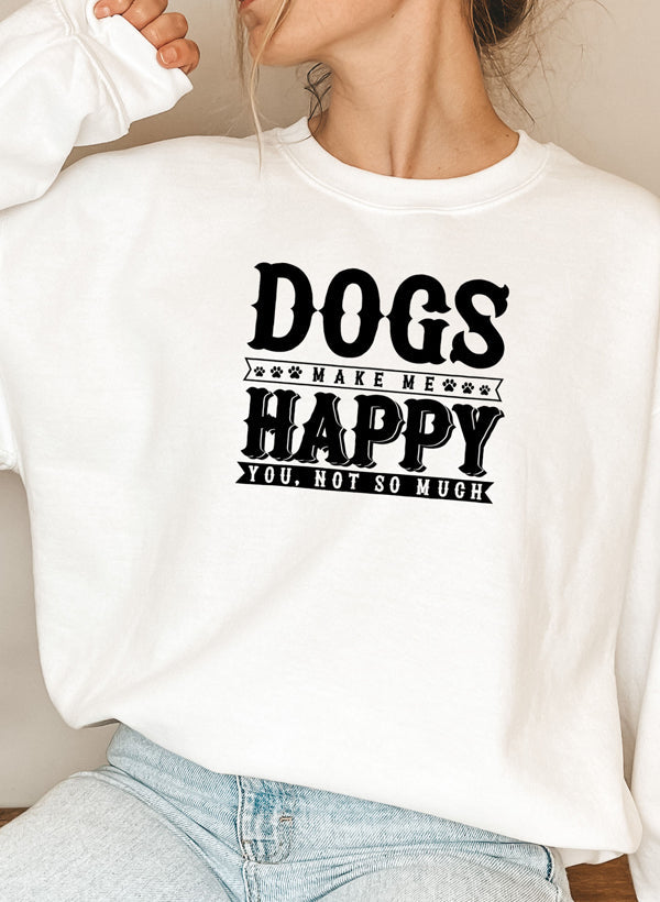 Dogs Make Happy Sweat Shirt-5