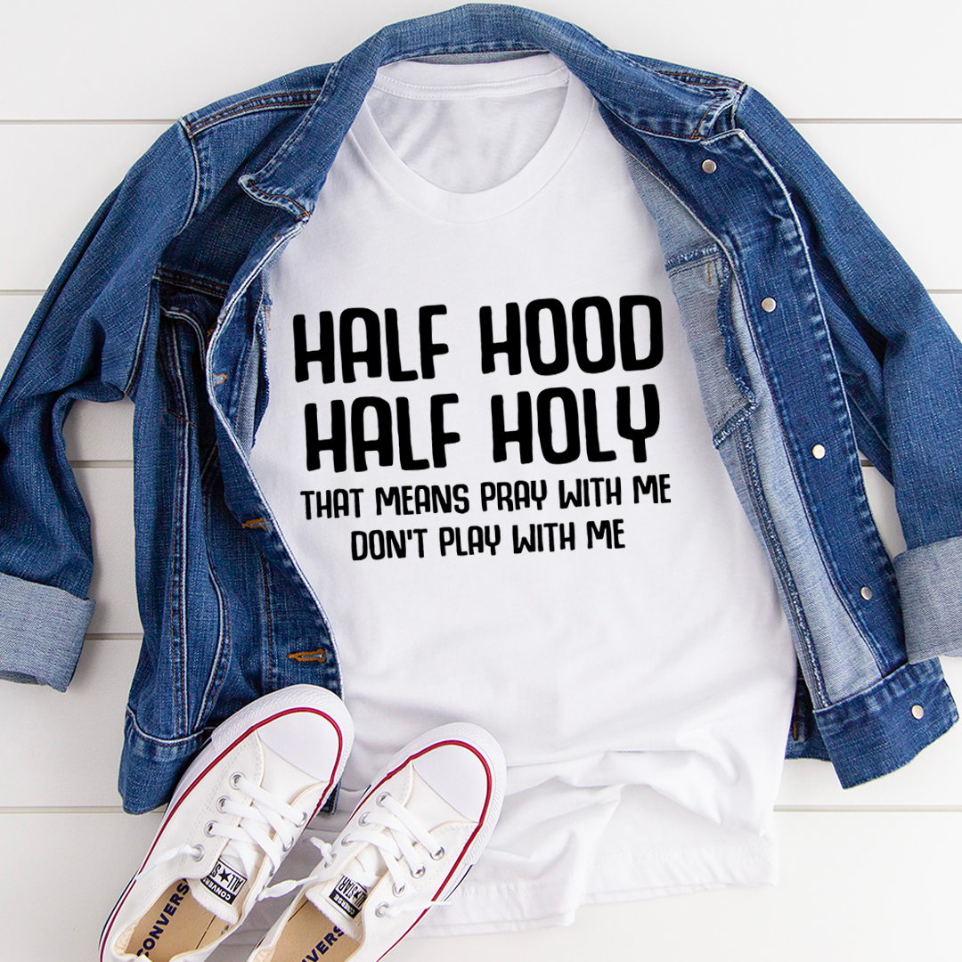 Half Hood Half Holy T-Shirt-0