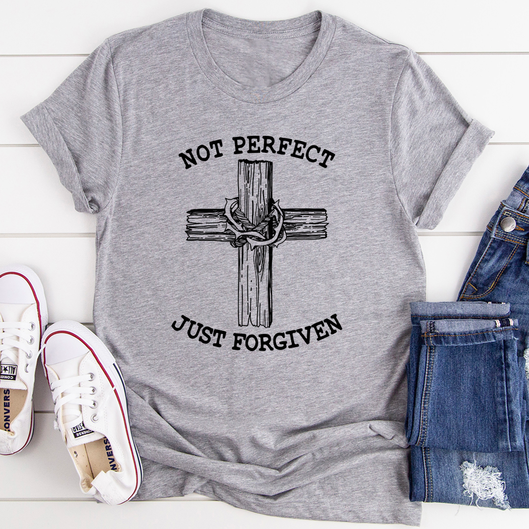 Not Perfect Just Forgiven Unique Nature Inspired Graphic T-ShirtUSA Made