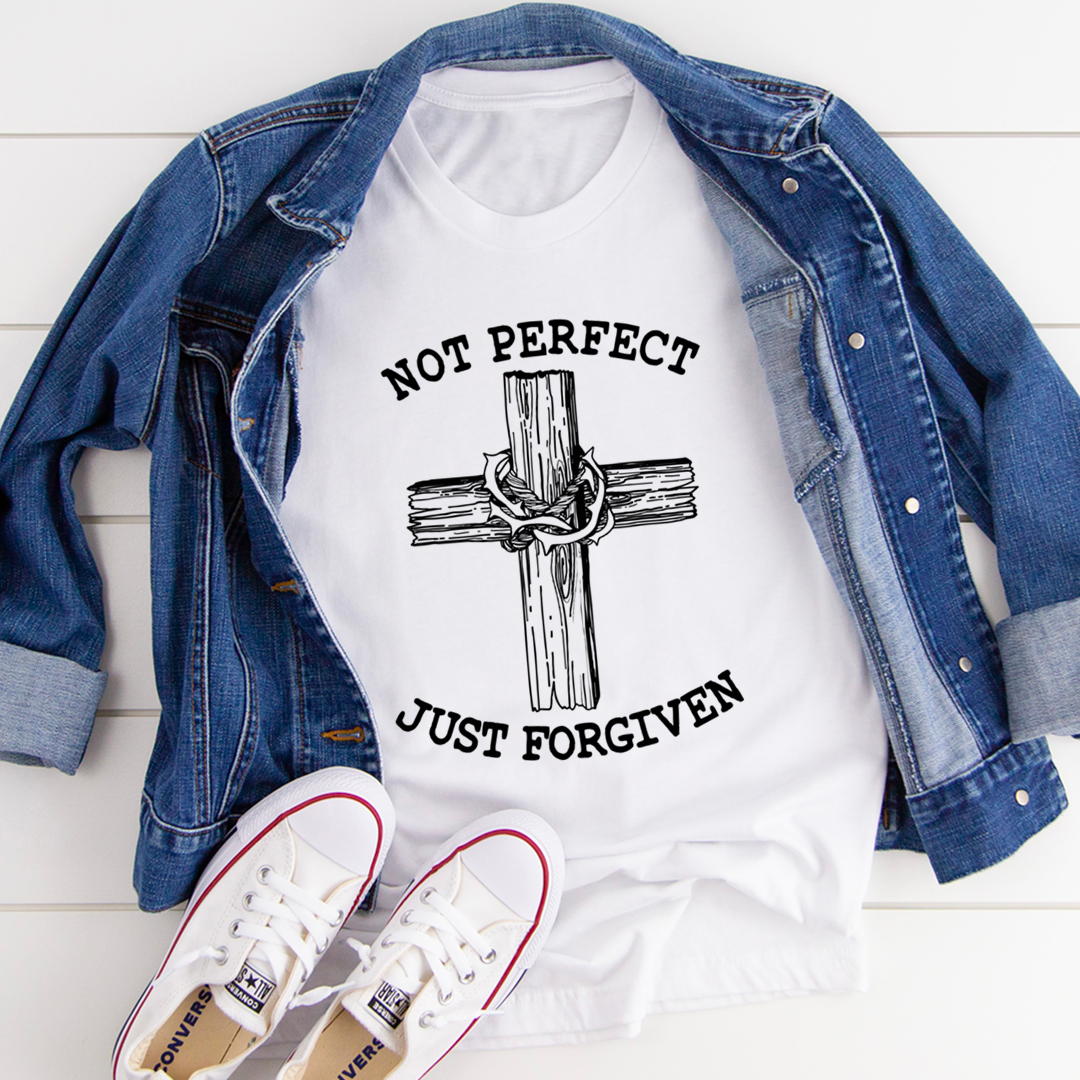 Not Perfect Just Forgiven Unique Nature Inspired Graphic T-ShirtUSA Made