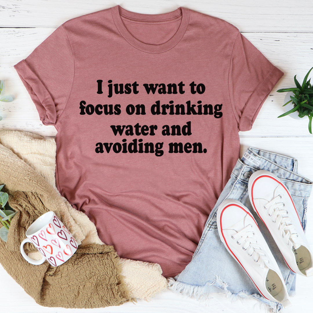 Focus on Drinking Water Men Shirts Avoid Distractions USA Made Cotton T-Shirt-3