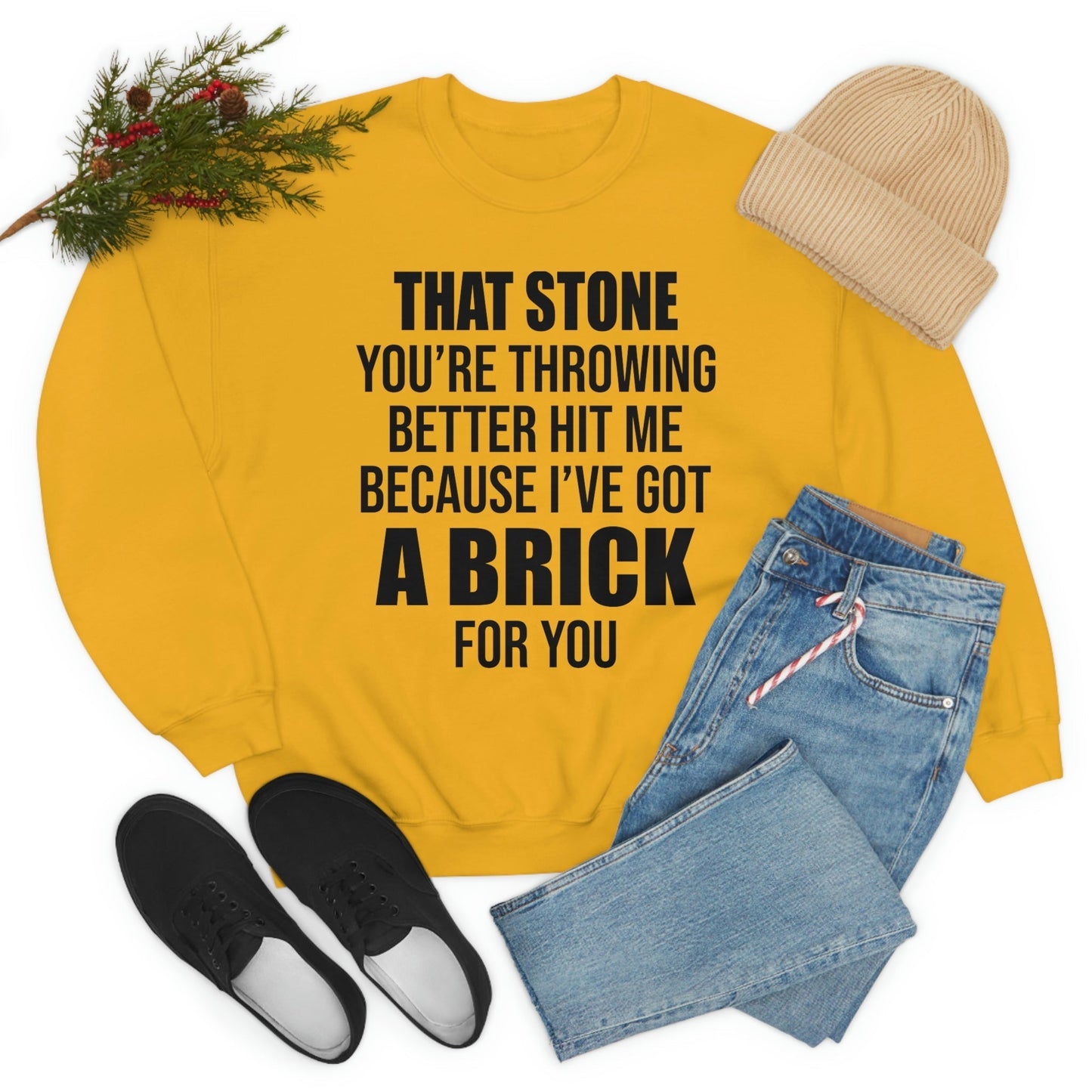 That Stone You're Throwing Better Hit Me Graphic Brick For Me Sweatshirt USA Made Fleece
