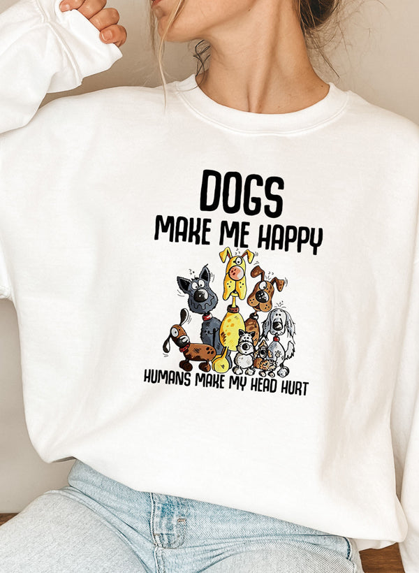 Dogs Make Happy Sweat Shirt-5