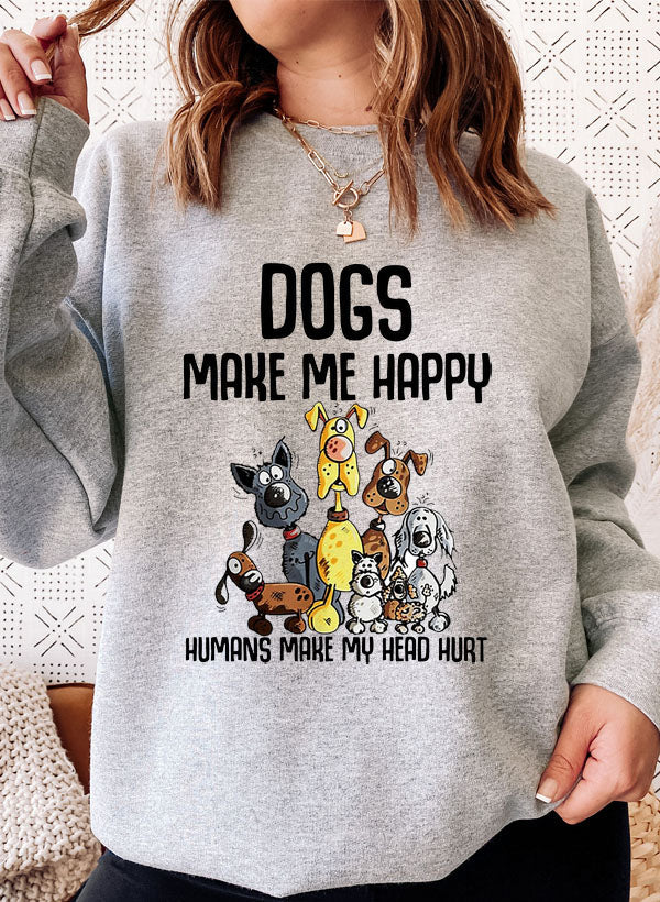 Dogs Make Happy Sweat Shirt-0