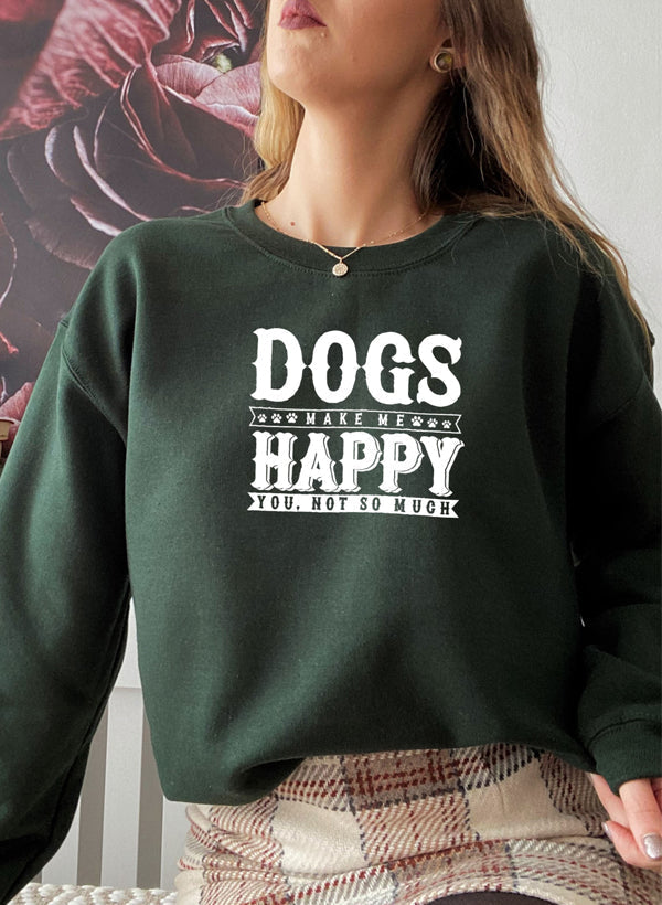 Dogs Make Happy Sweat Shirt-3