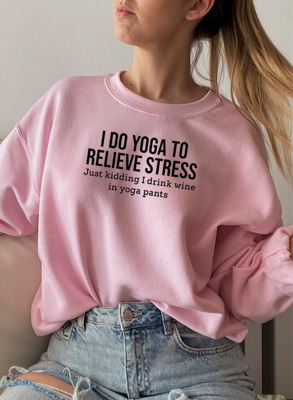 Relieve Stress Yoga I Do Digitally Printed Premium Cotton Fleece Sweatshirts
