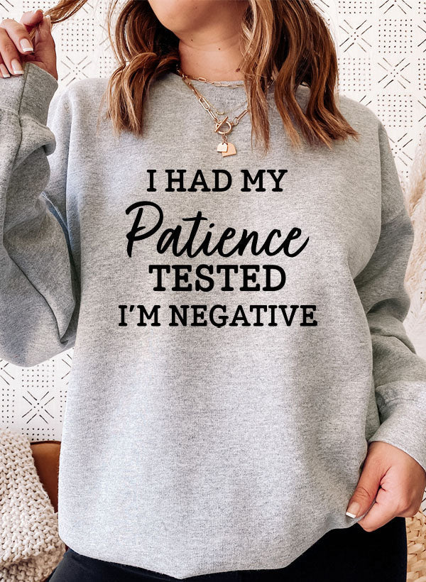 I Had My Patience Tested Im Negative Sweat Shirt-1