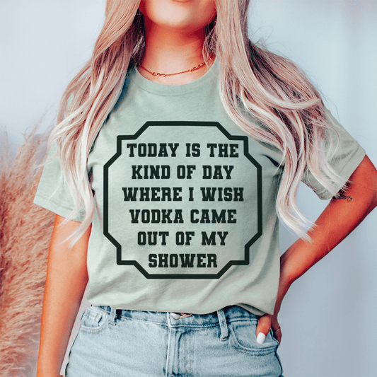 T-shirt unisexe humoristique « J'aimerais que la vodka sorte de ma douche »