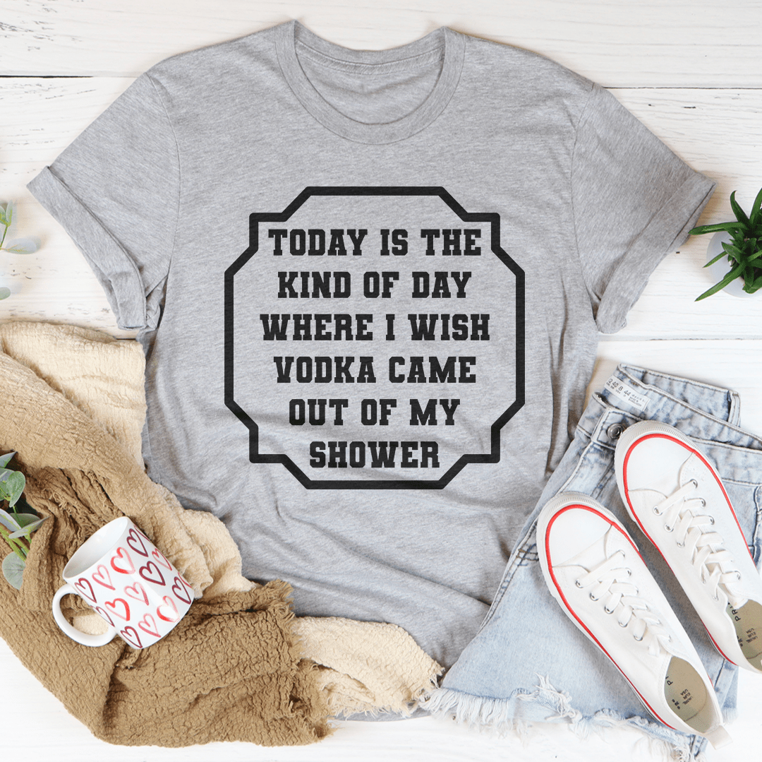 T-shirt unisexe humoristique « J'aimerais que la vodka sorte de ma douche »