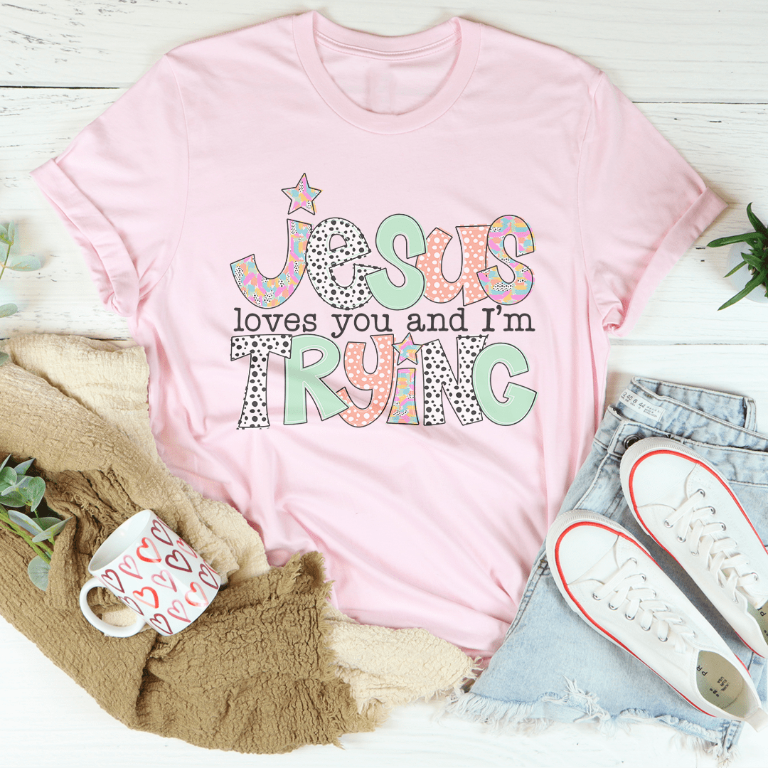 Bella Canvas Unisex Jersey Short Sleeve Jesus Loves You And I'm Trying Tee